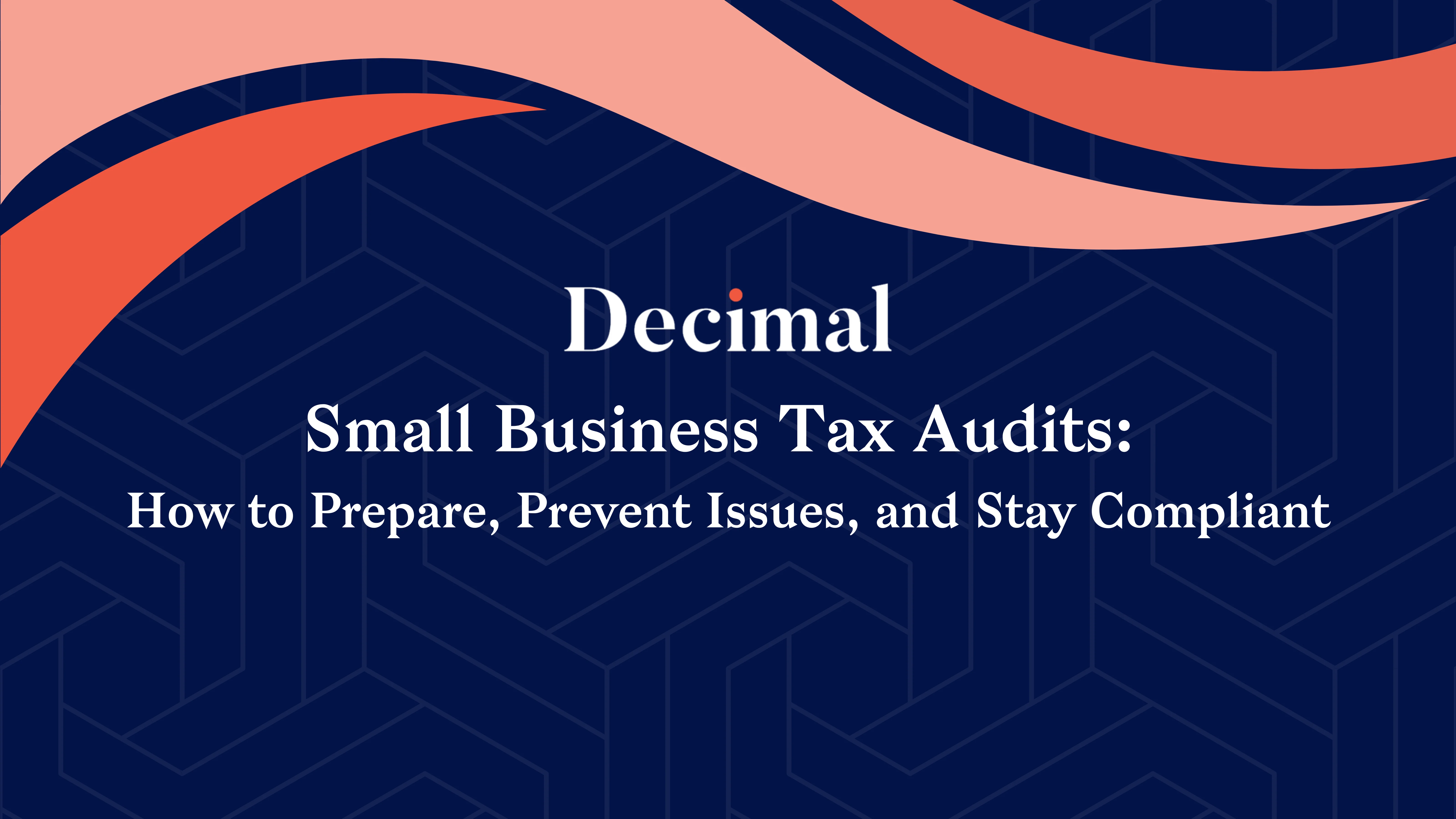 Small Business Tax Audits: How to Prepare, Prevent Issues, and Stay Compliant