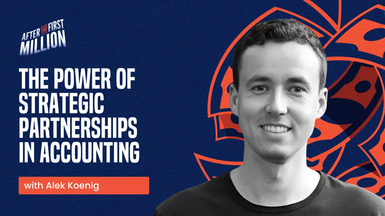 The Power of Strategic Partnerships in Accounting with Alek Koenig