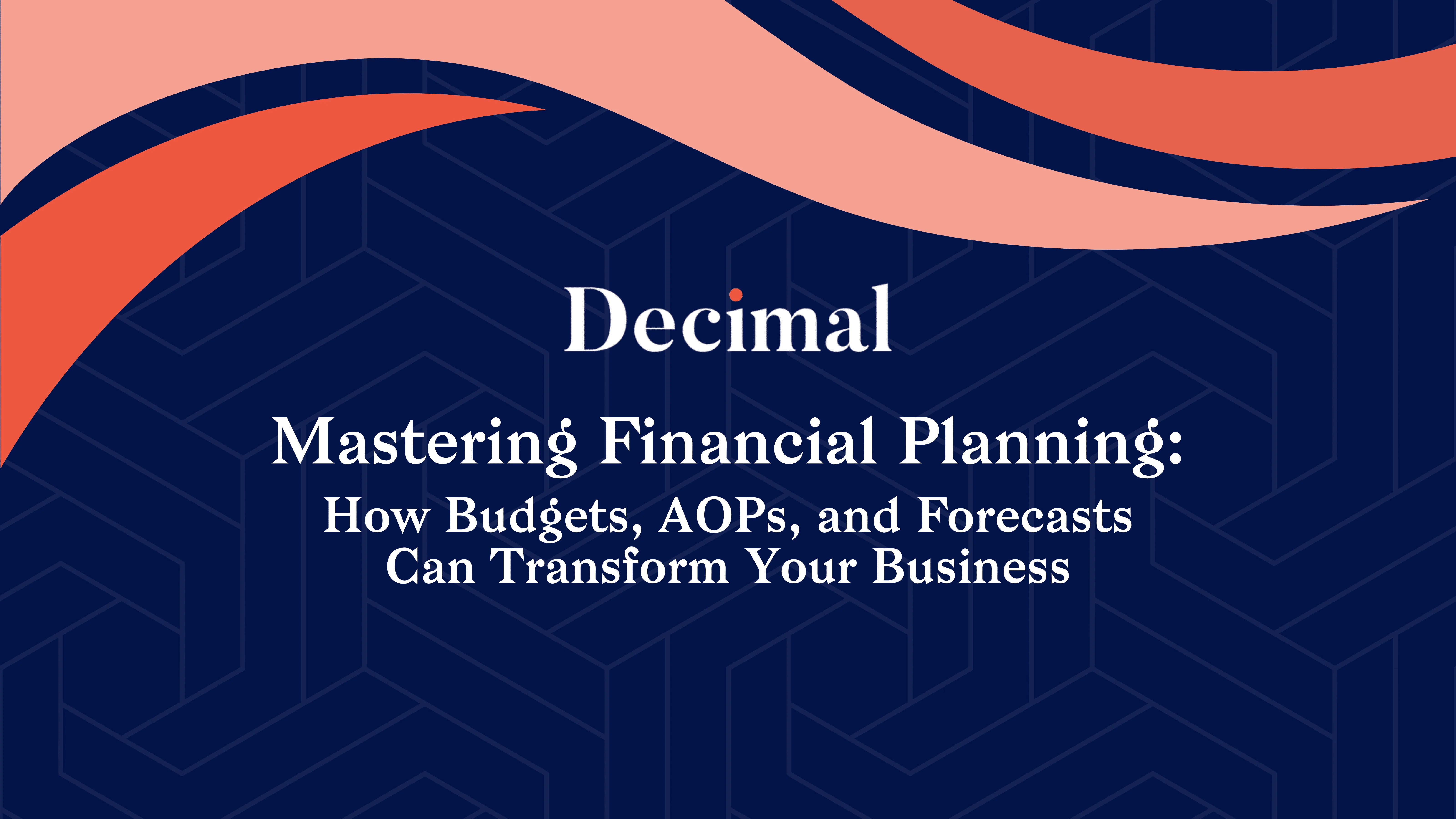 Mastering Financial Planning: How Budgets, AOPs, and Forecasts Can Transform Your Business
