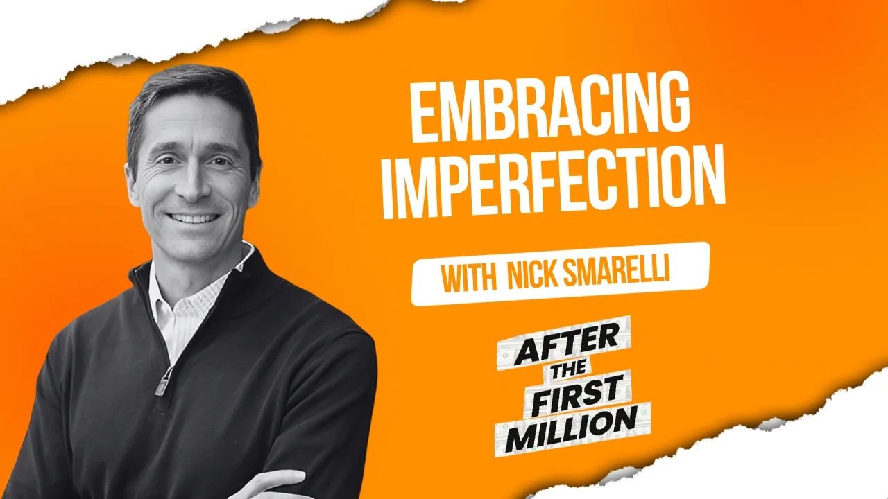 Embracing Imperfection with Nick Smarrelli