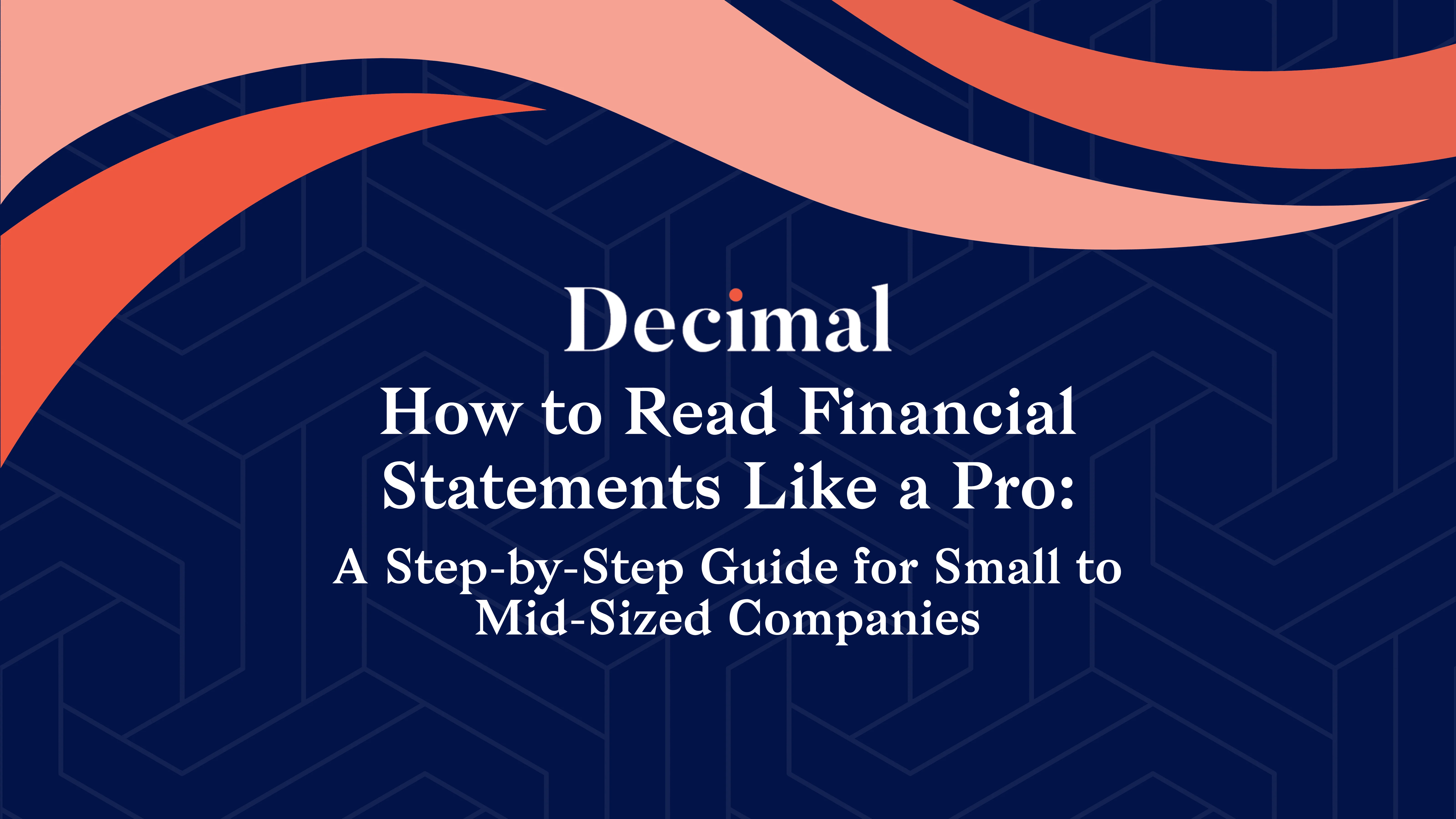 How to Read Financial Statements Like a Pro: A Step-by-Step Guide for Small to Mid-Sized Companies