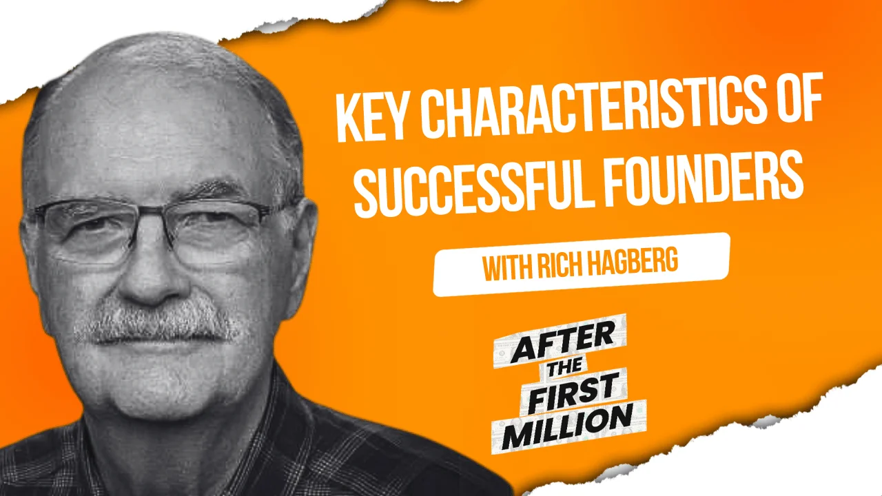 Key characteristics of successful founders with Rich Hagberg