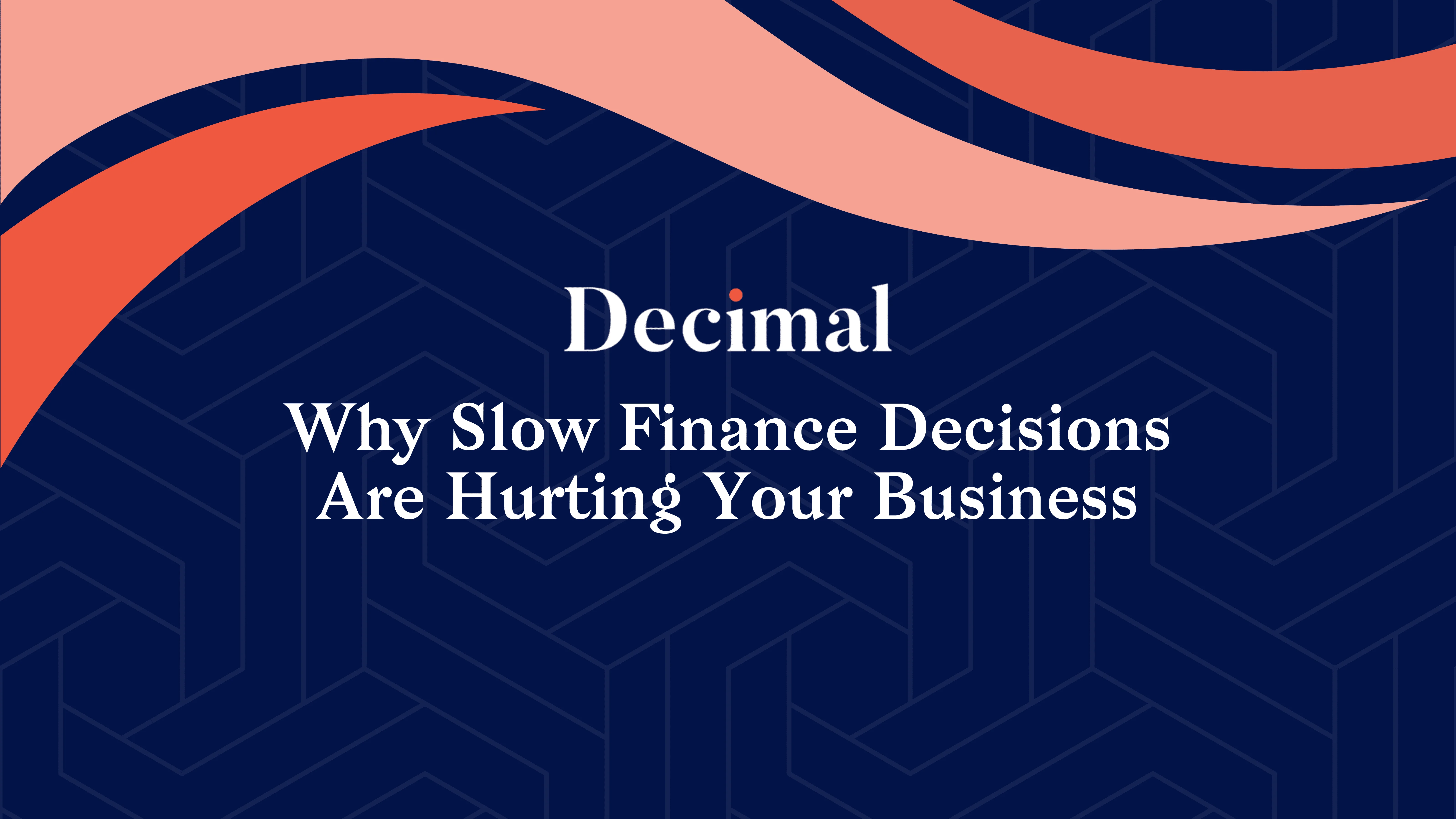 Why Slow Finance Decisions Are Hurting Your Business