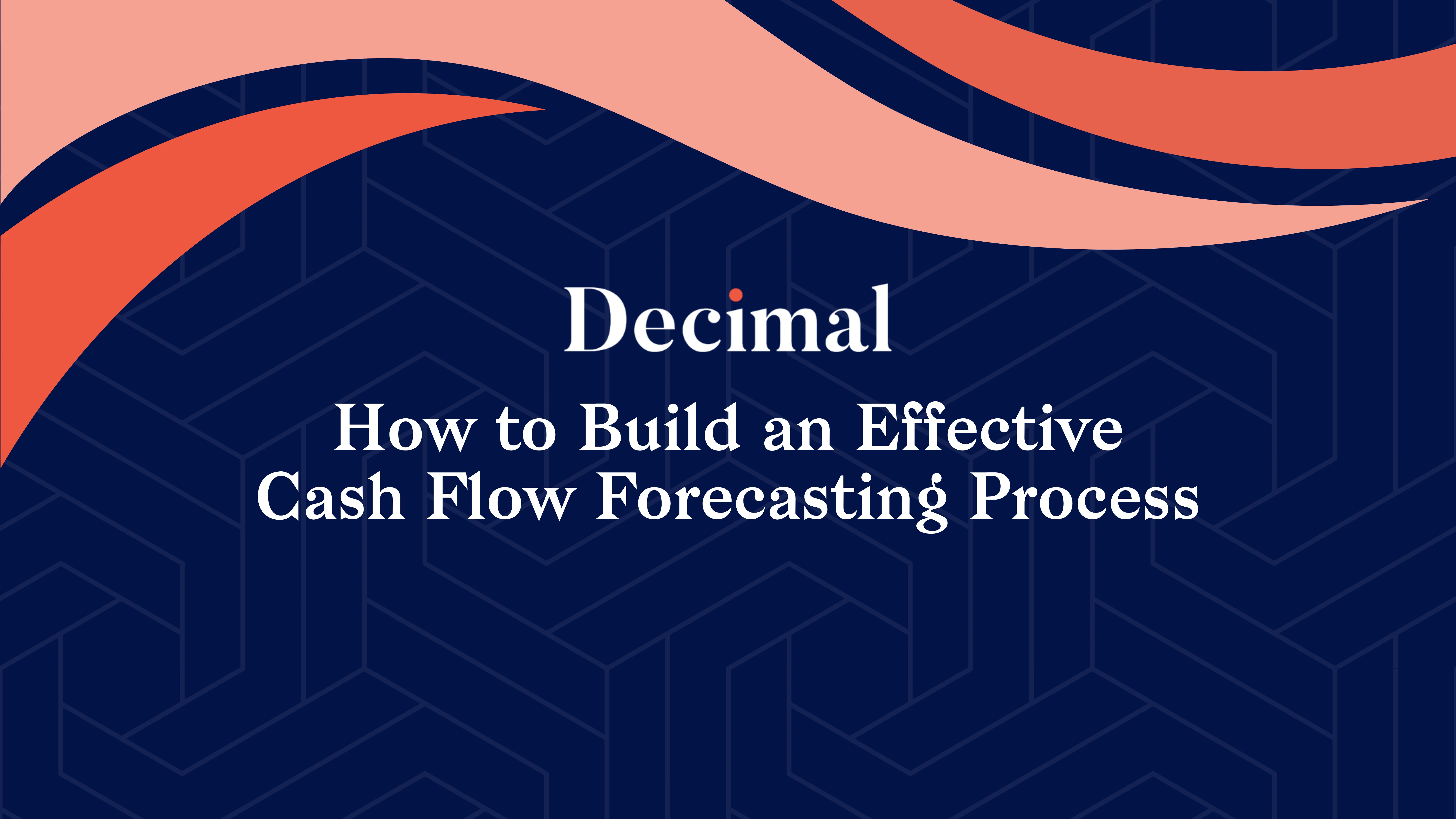 How to Build an Effective Cash Flow Forecasting Process