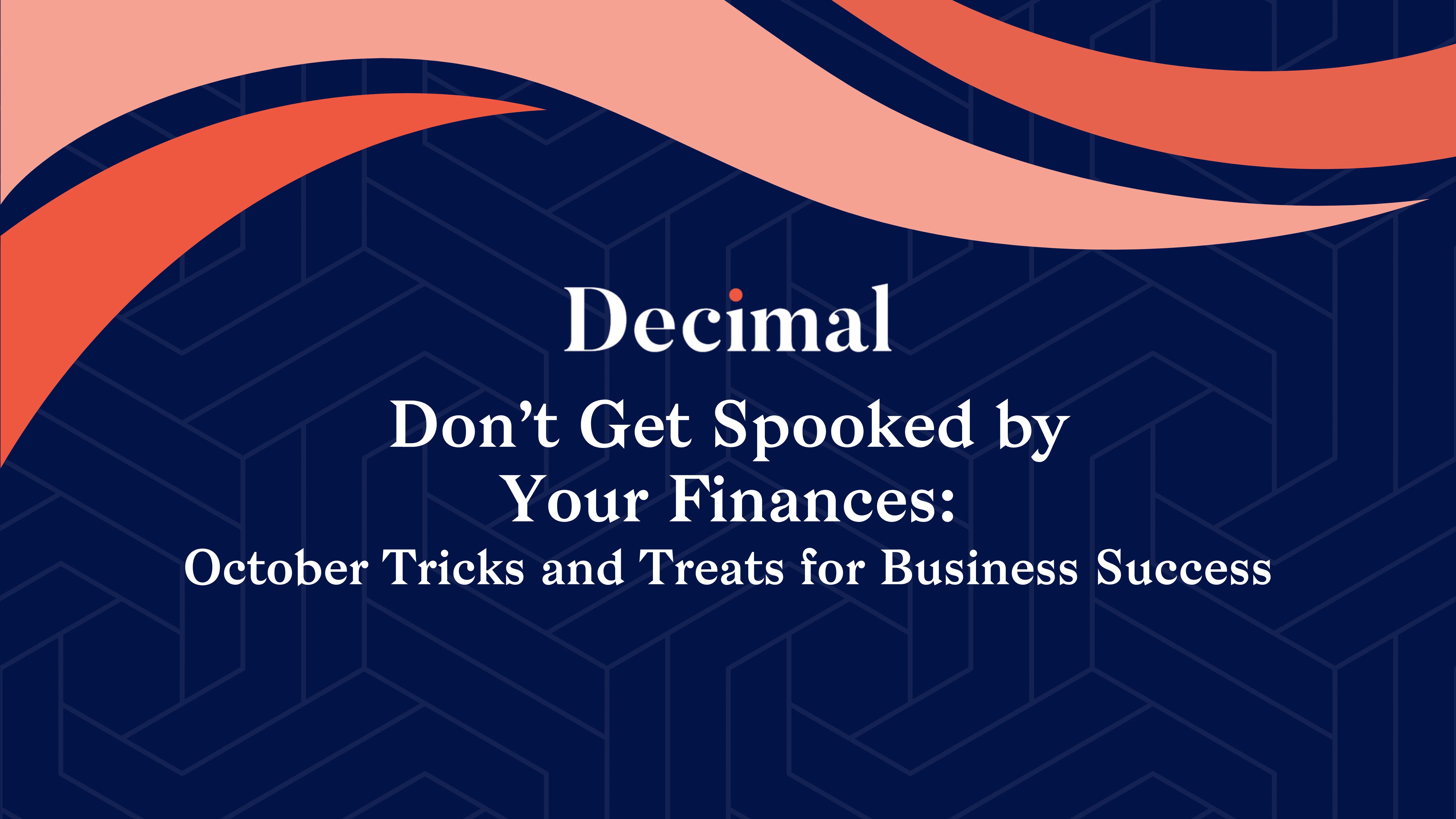 Don’t Get Spooked by Your Finances: October Tricks and Treats for Business Success