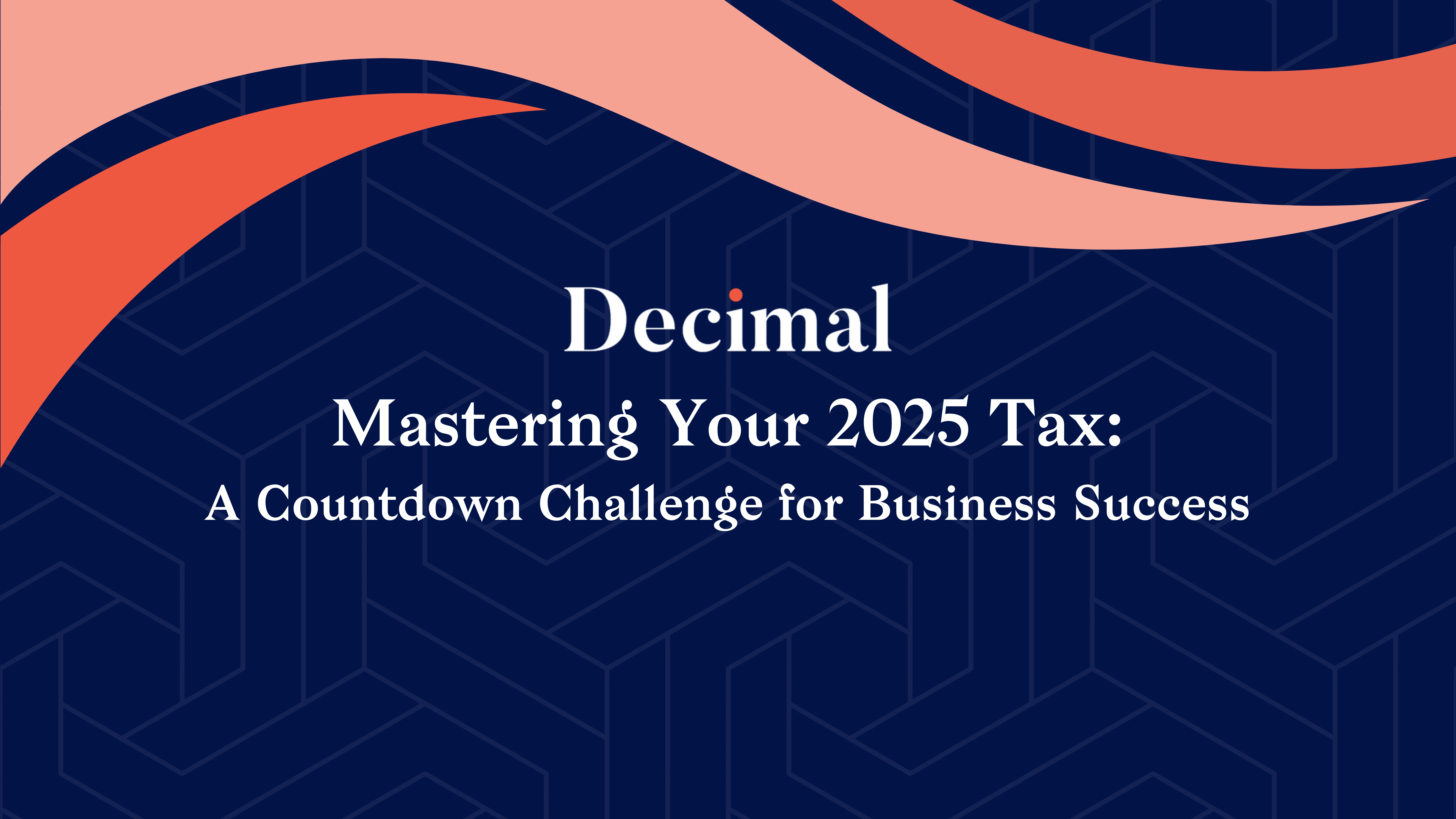 Mastering Your 2025 Tax: A Countdown Challenge for Business Success
