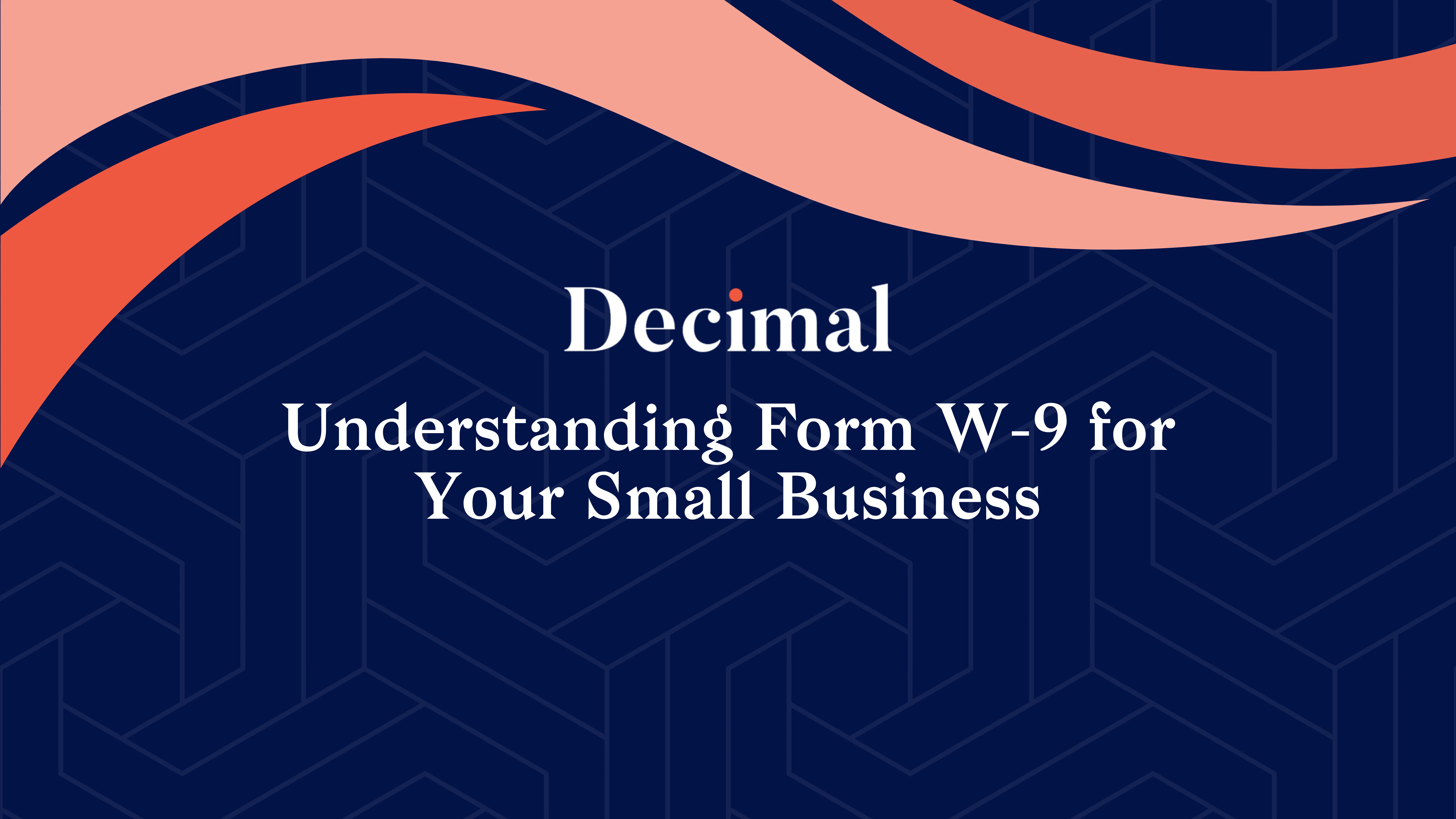 Understanding Form W-9 for Your Small Business
