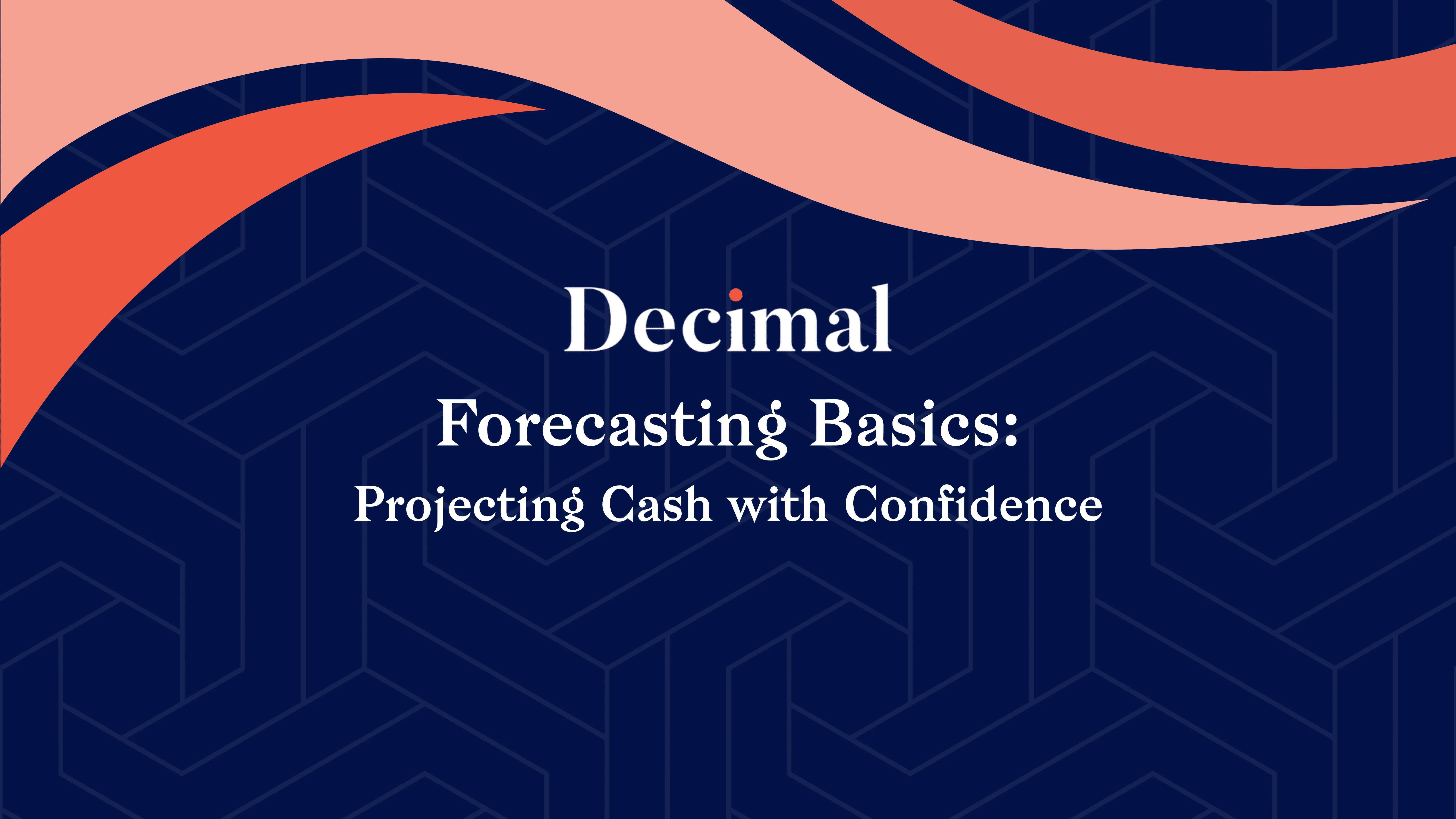 Forecasting Basics: Projecting Cash with Confidence