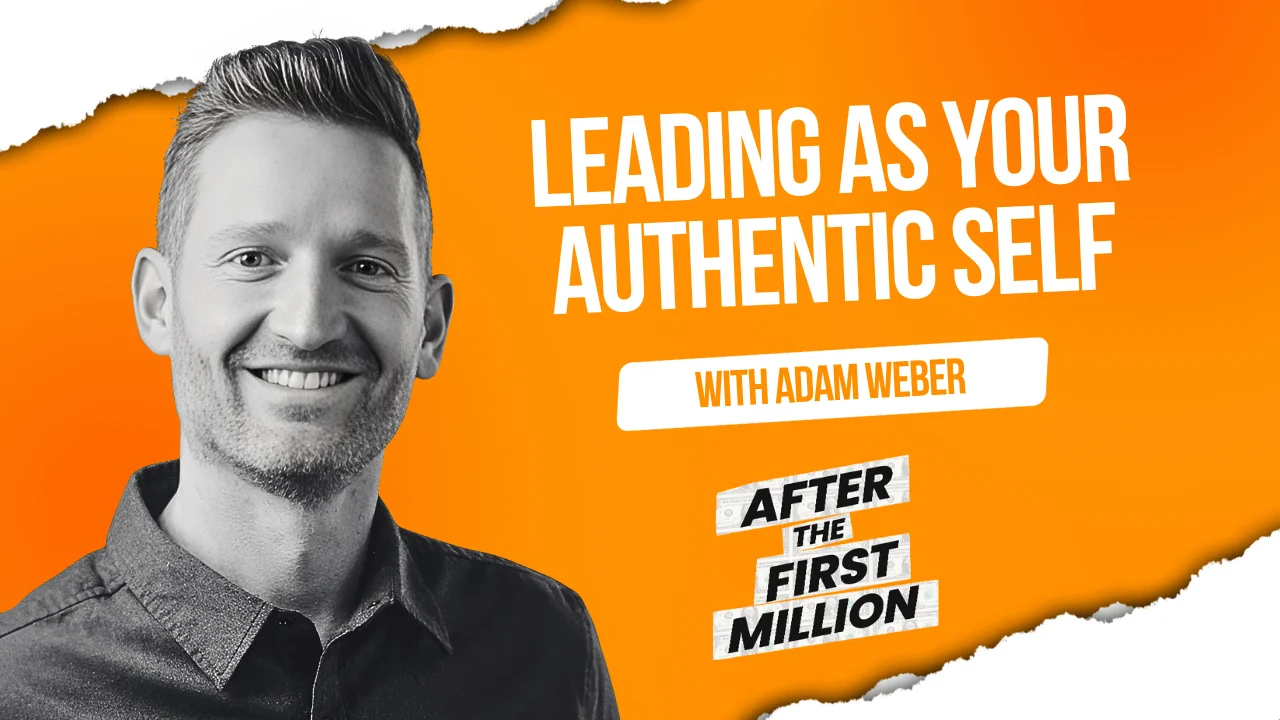 Leading as your authentic self with Adam Weber