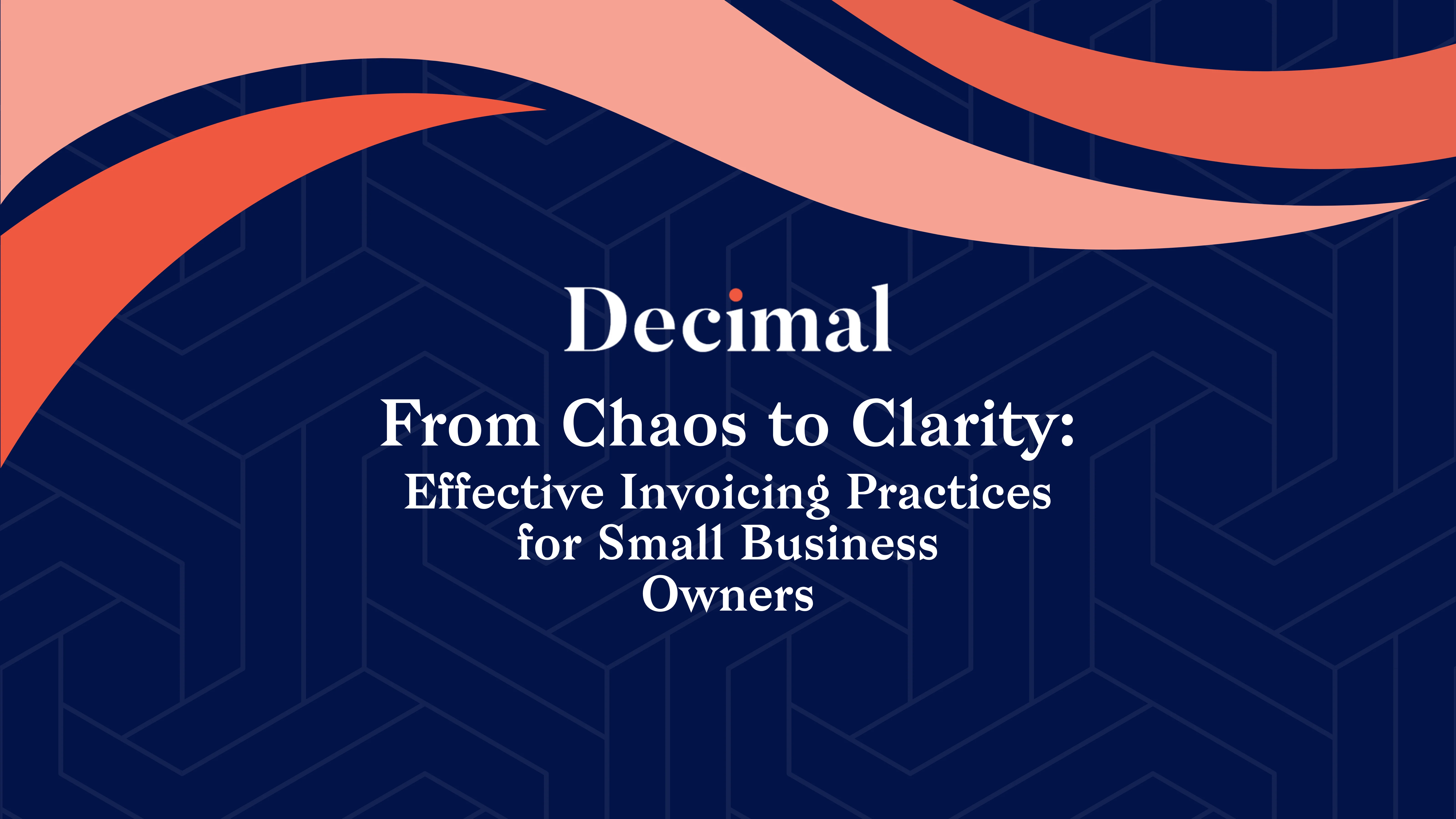 From Chaos to Clarity: Effective Invoicing Practices for Small Business Owners