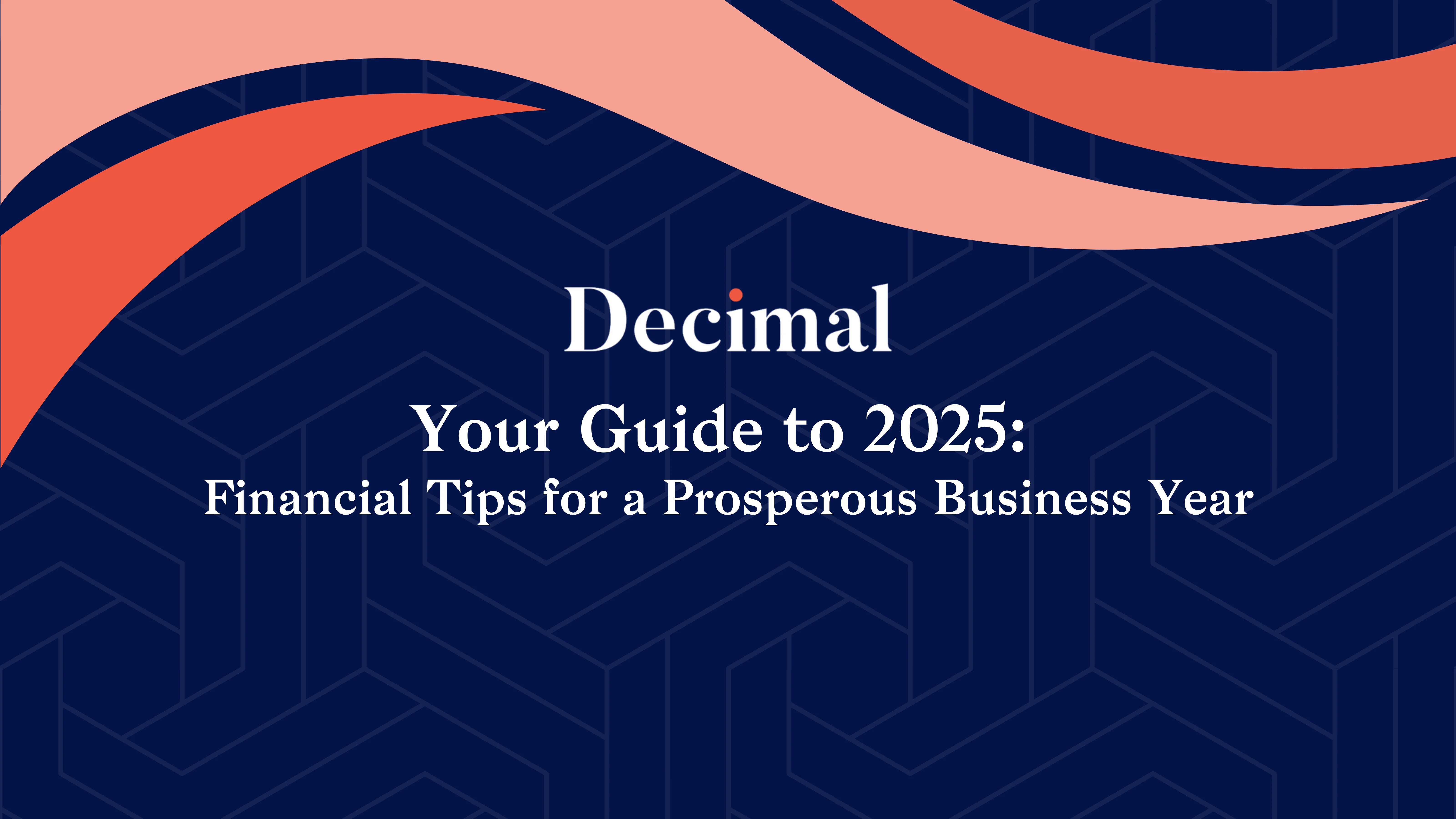 Your Guide to 2025: Financial Tips for a Prosperous Business Year
