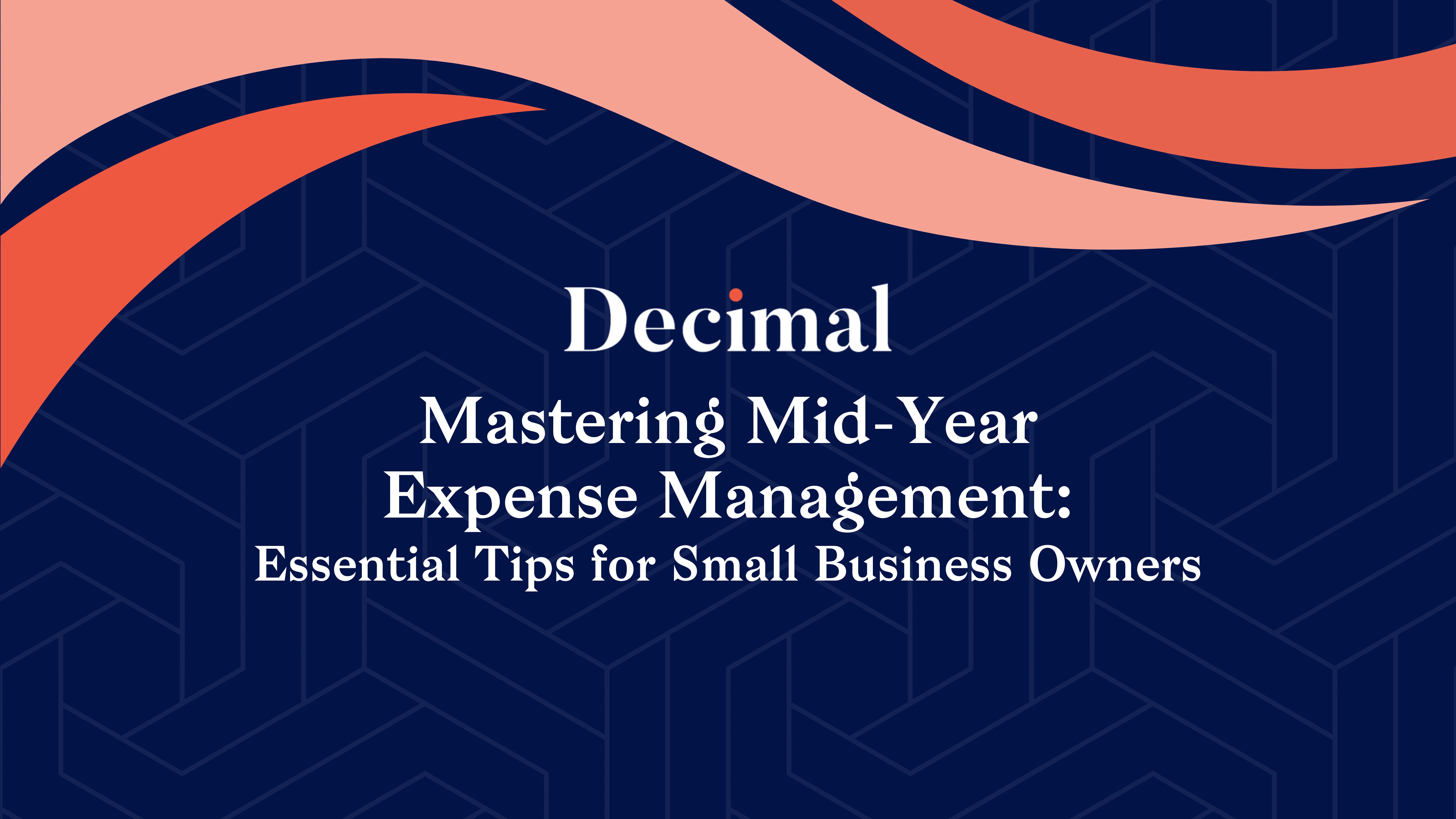 Mastering Mid-Year Expense Management: Essential Tips for Small Business Owners