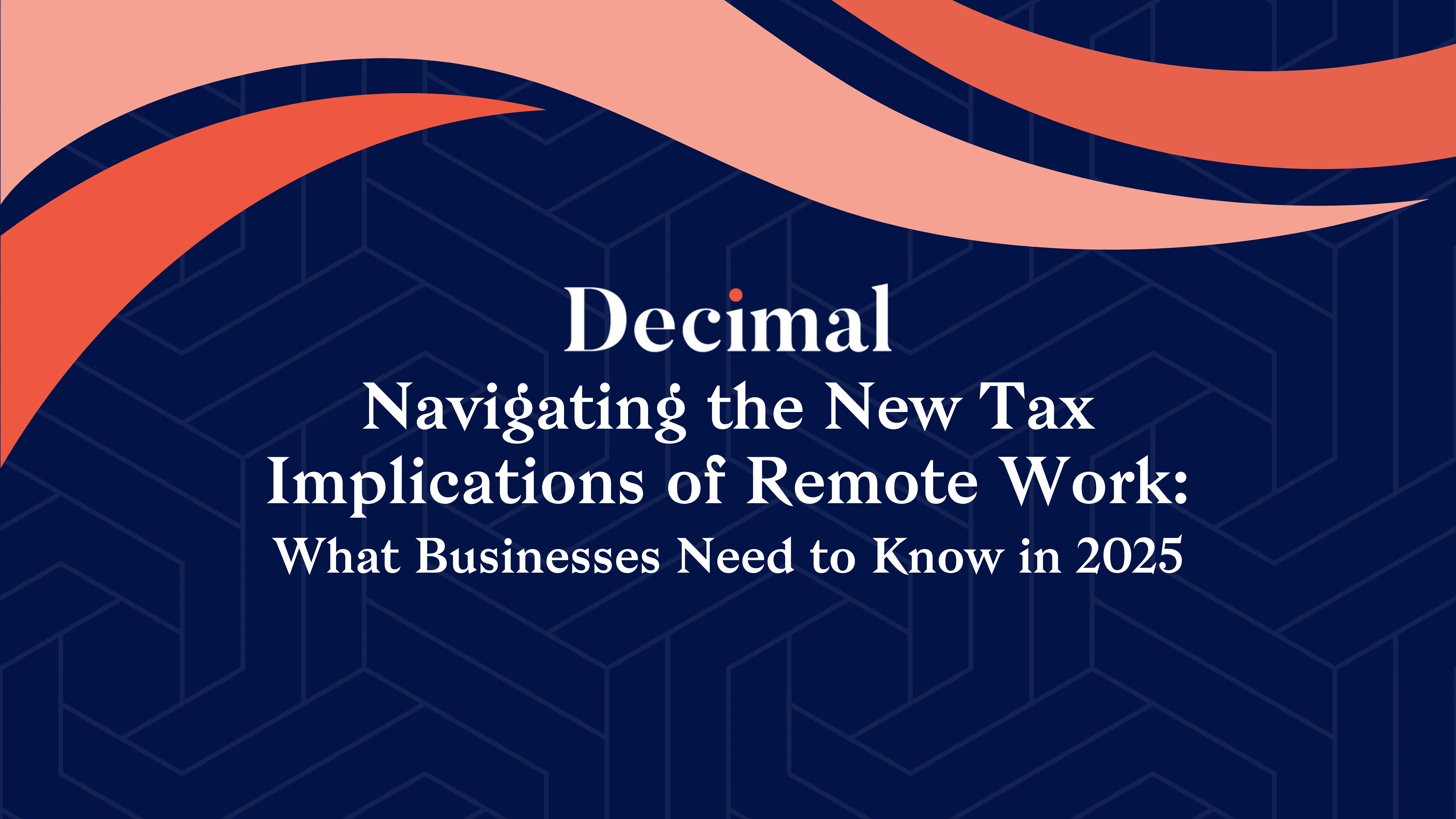 Navigating the New Tax Implications of Remote Work: What Businesses Need to Know in 2025