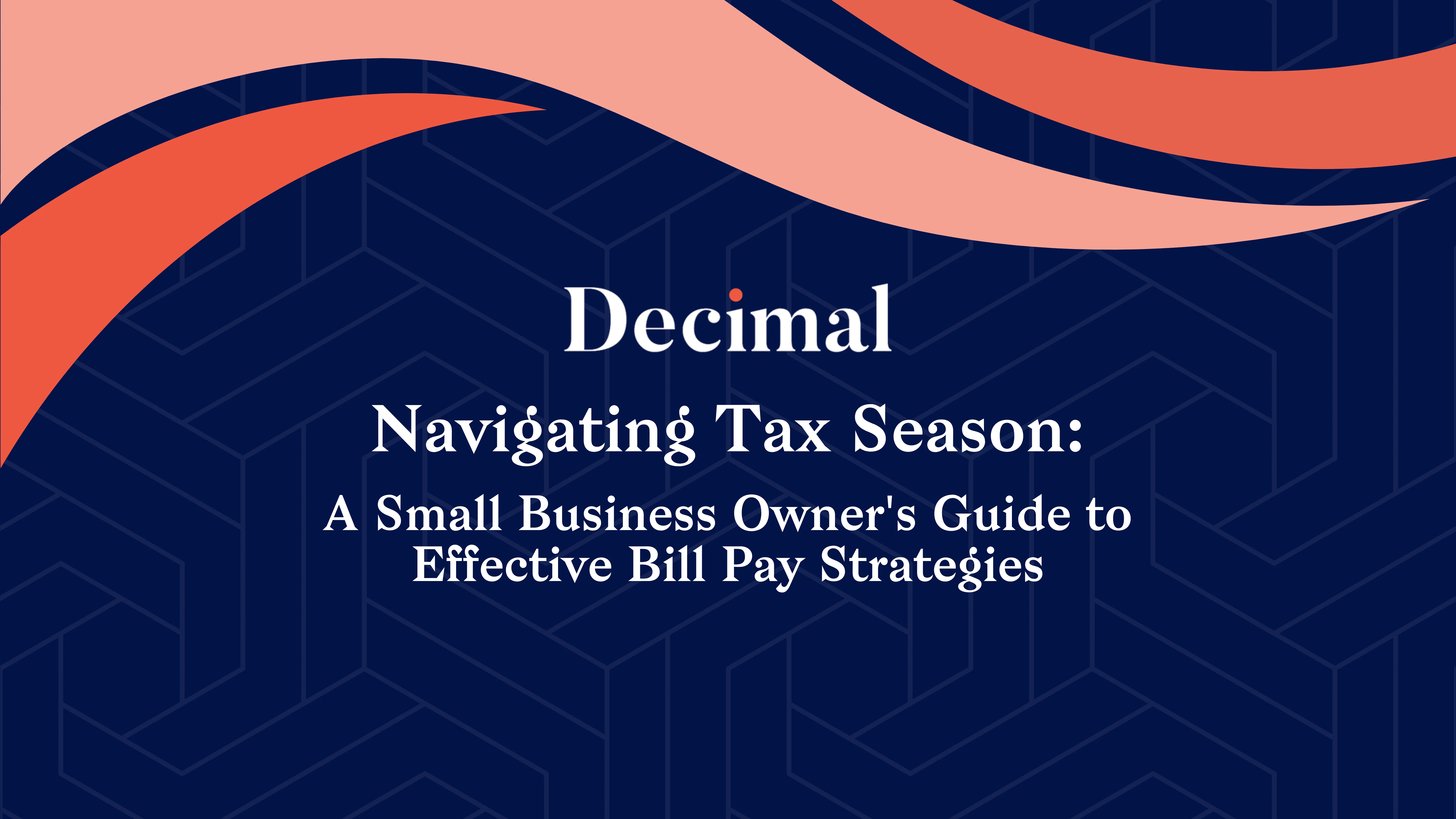 Navigating Tax Season: A Small Business Owner's Guide to Effective Bill Pay Strategies