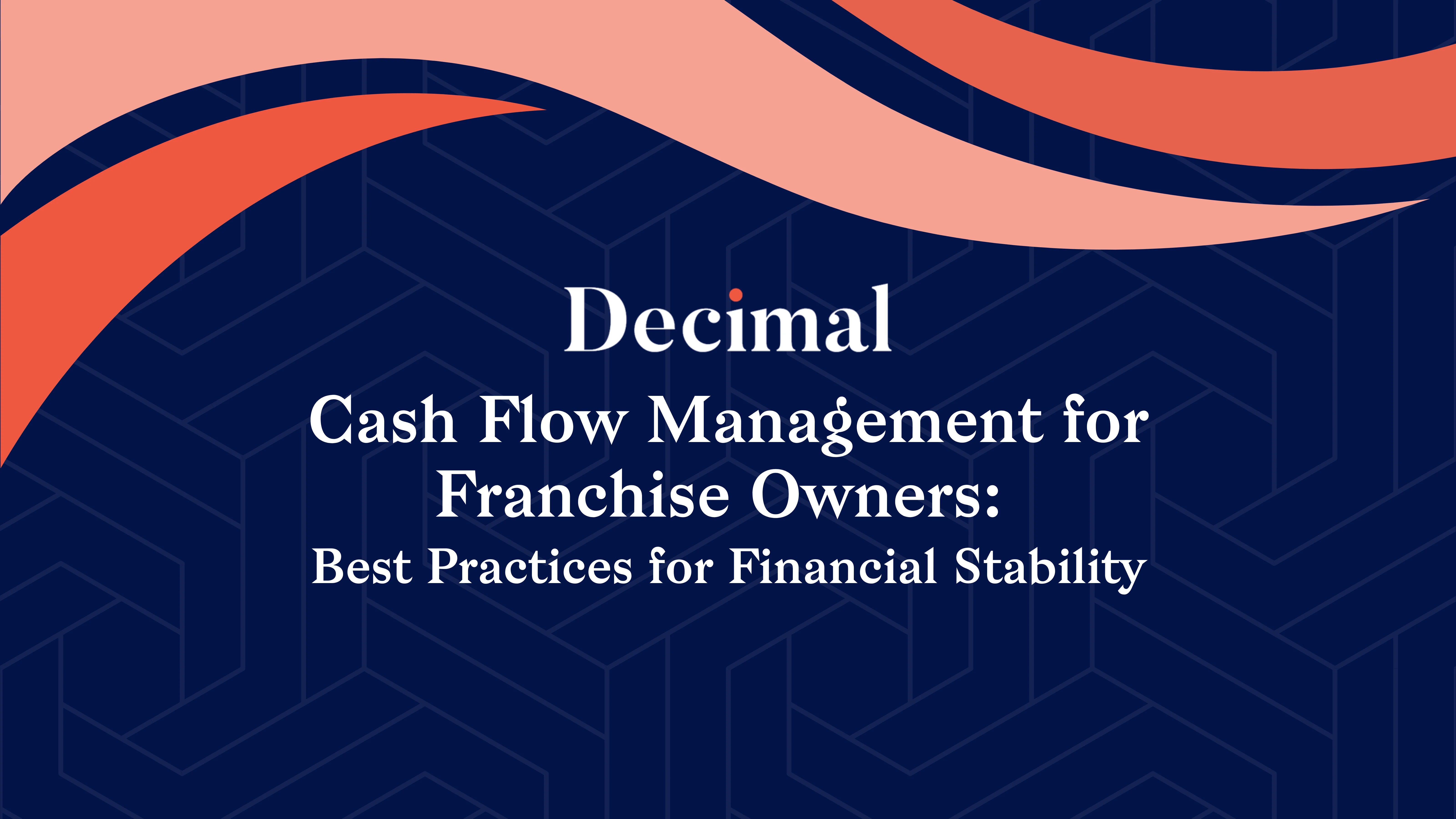 Cash Flow Management for Franchise Owners: Best Practices for Financial Stability