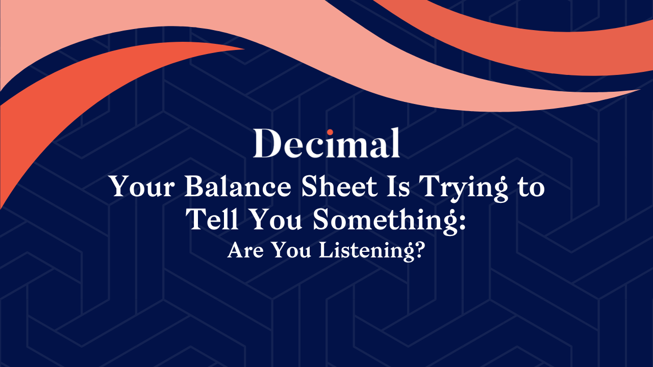 Your Balance Sheet Is Trying to Tell You Something: Are You Listening?