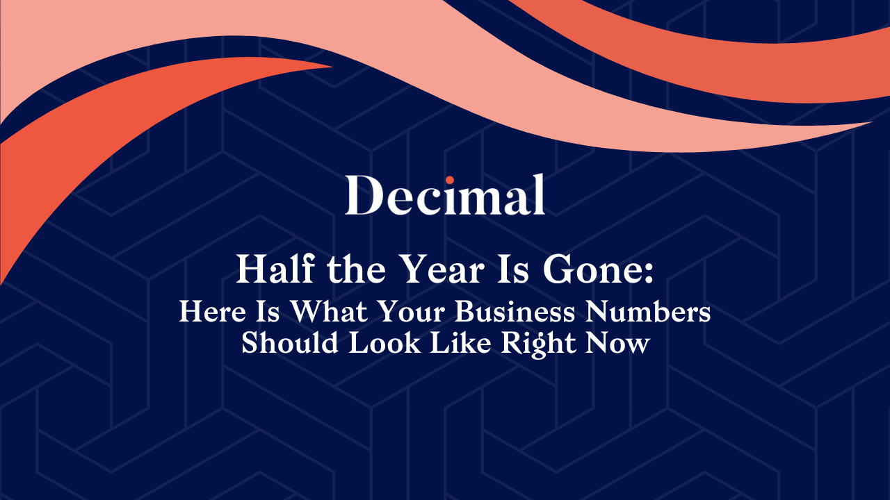 Half the Year Is Gone: Here Is What Your Business Numbers Should Look Like Right Now