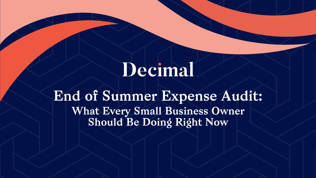 End of Summer Expense Audit: What Every Small Business Owner Should Be Doing Right Now