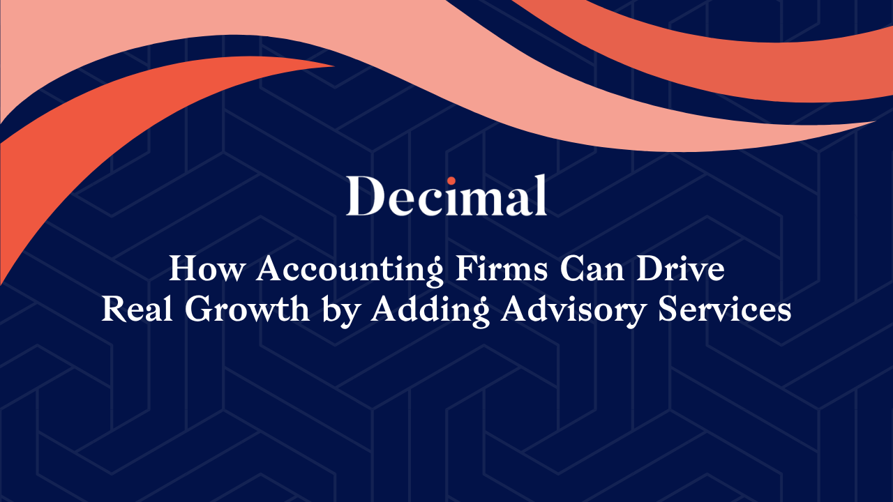 How Accounting Firms Can Drive Real Growth by Adding Advisory Services