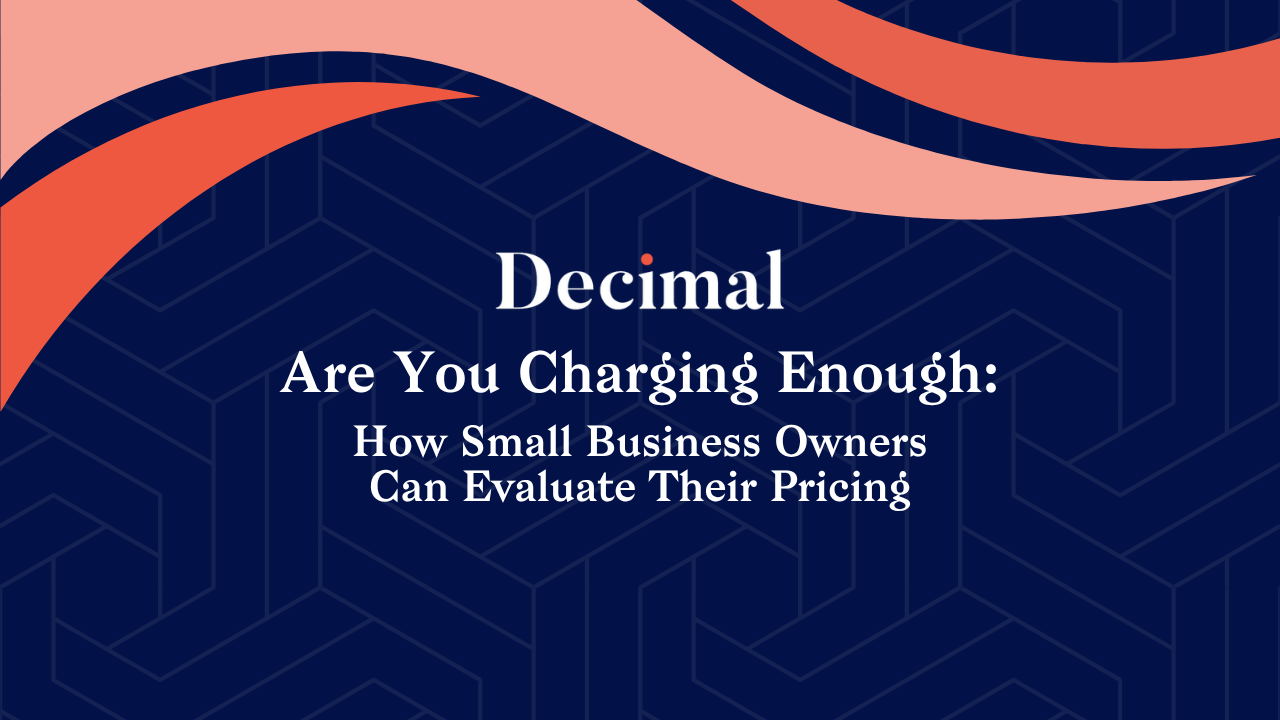 Are You Charging Enough: How Small Business Owners Can Evaluate Their Pricing