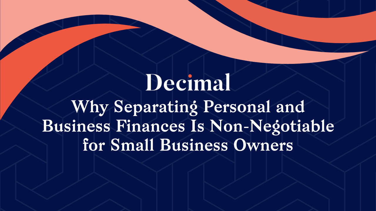 Why Separating Personal and Business Finances Is Non-Negotiable for Small Business Owners