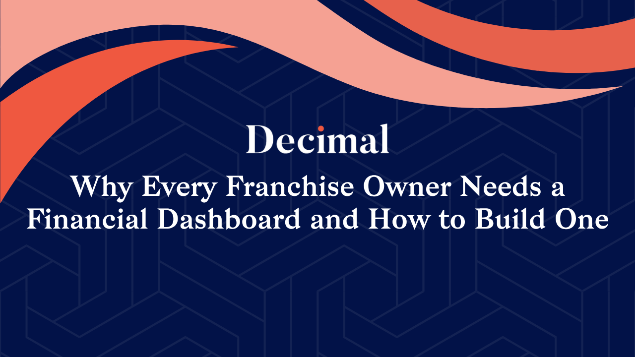 Why Every Franchise Owner Needs a Financial Dashboard and How to Build One